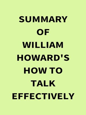 cover image of Summary of William Howard's How to Talk Effectively